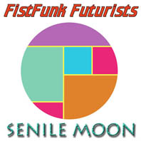 Senile Moon CD album by FistFunk Futurists