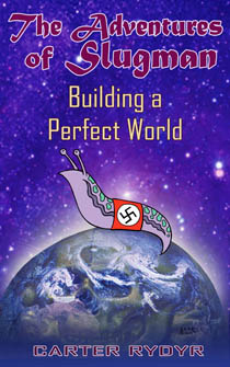 The Adventures of Slugman - Building a Perfect World uncensored cover